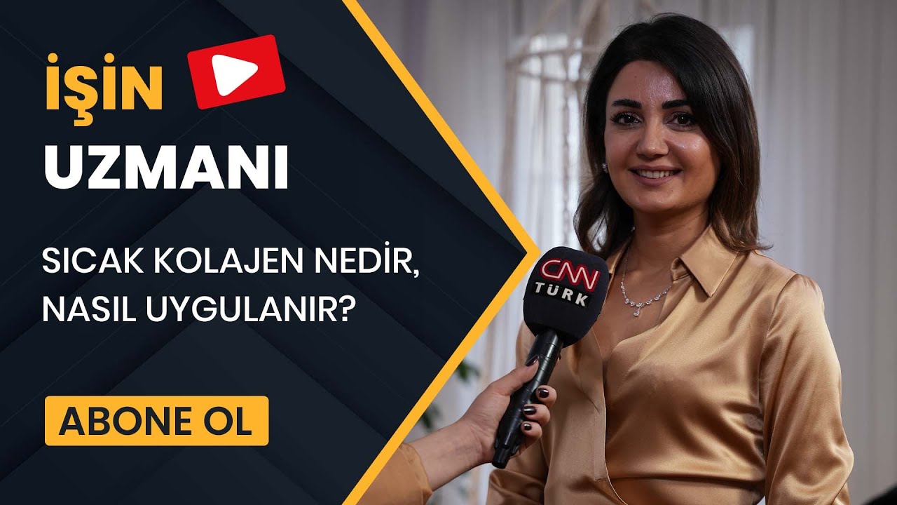 İŞİN UZMANI/ SICAK KOLAJEN NEDİR, NASIL UYGULANIR?/ DR. ŞİRİN ÇELİK (14 ARALIK)