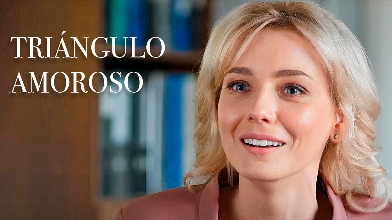 RUBIA EN UN TRI&Aacute;NGULO AMOROSO | Pel&iacute;cula sobre una belleza que trae desgracias