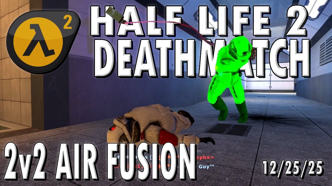 Half Life 2 Deathmatch 2v2 Airfusion (12/25/25)