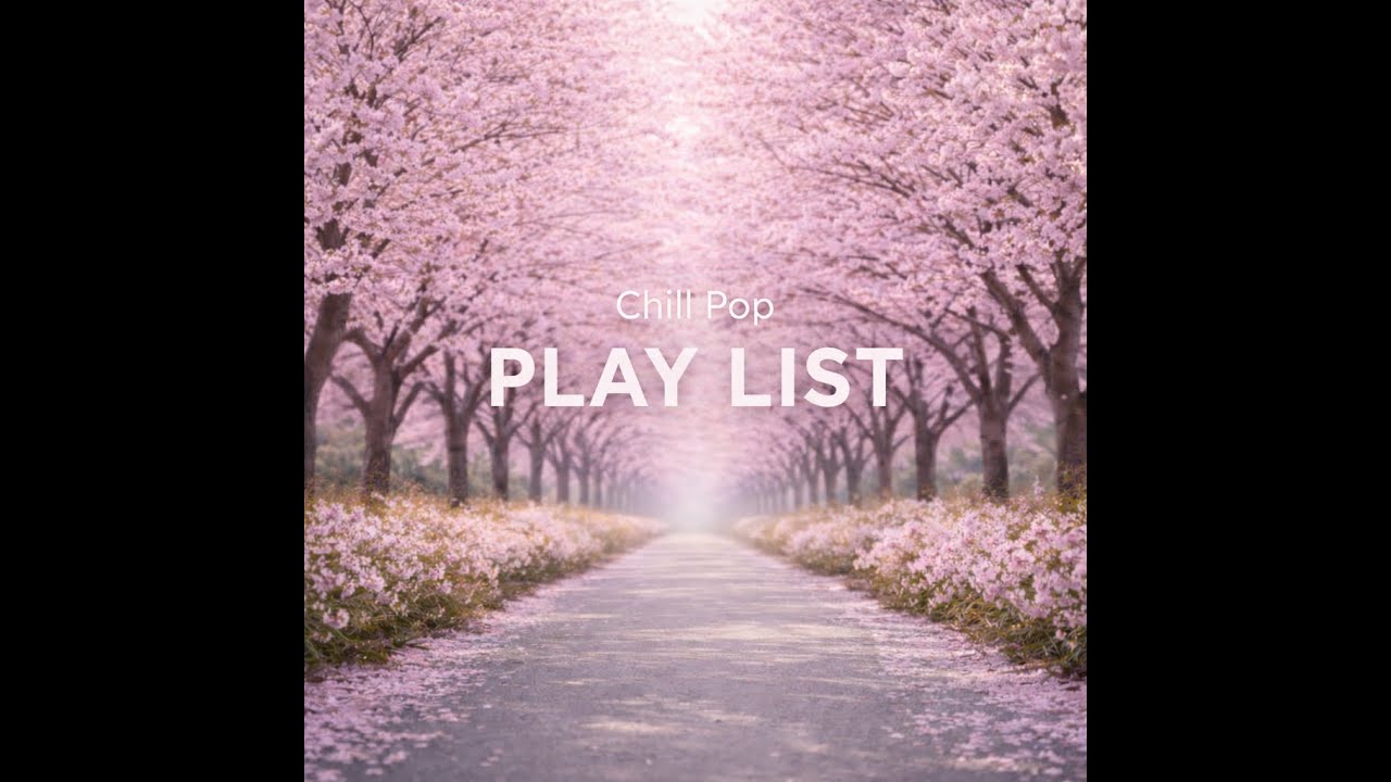 play list 봄길에서 듣는 Chill Pop
