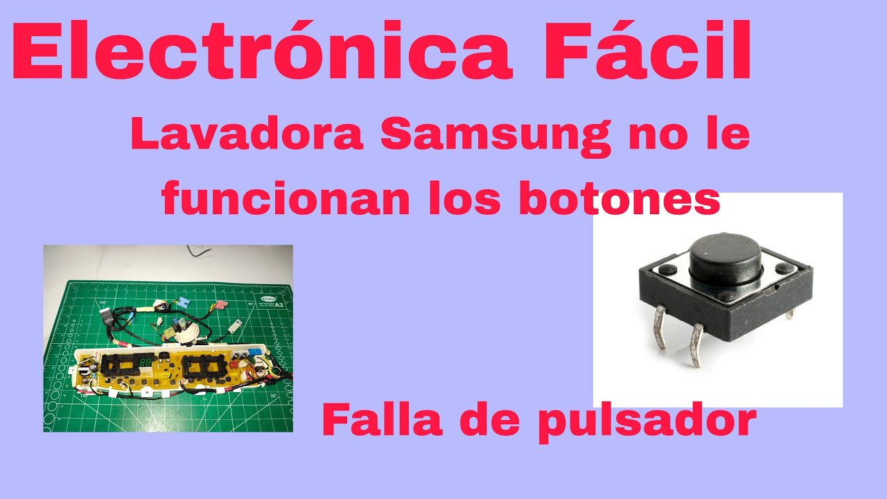 Tarjeta de lavadora Samsung solo prende, no le funcionan los botones.
