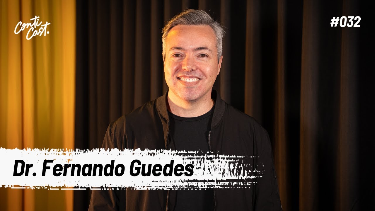 Dr. Fernando Guedes - ContiCast | Praticando Ideias - #032