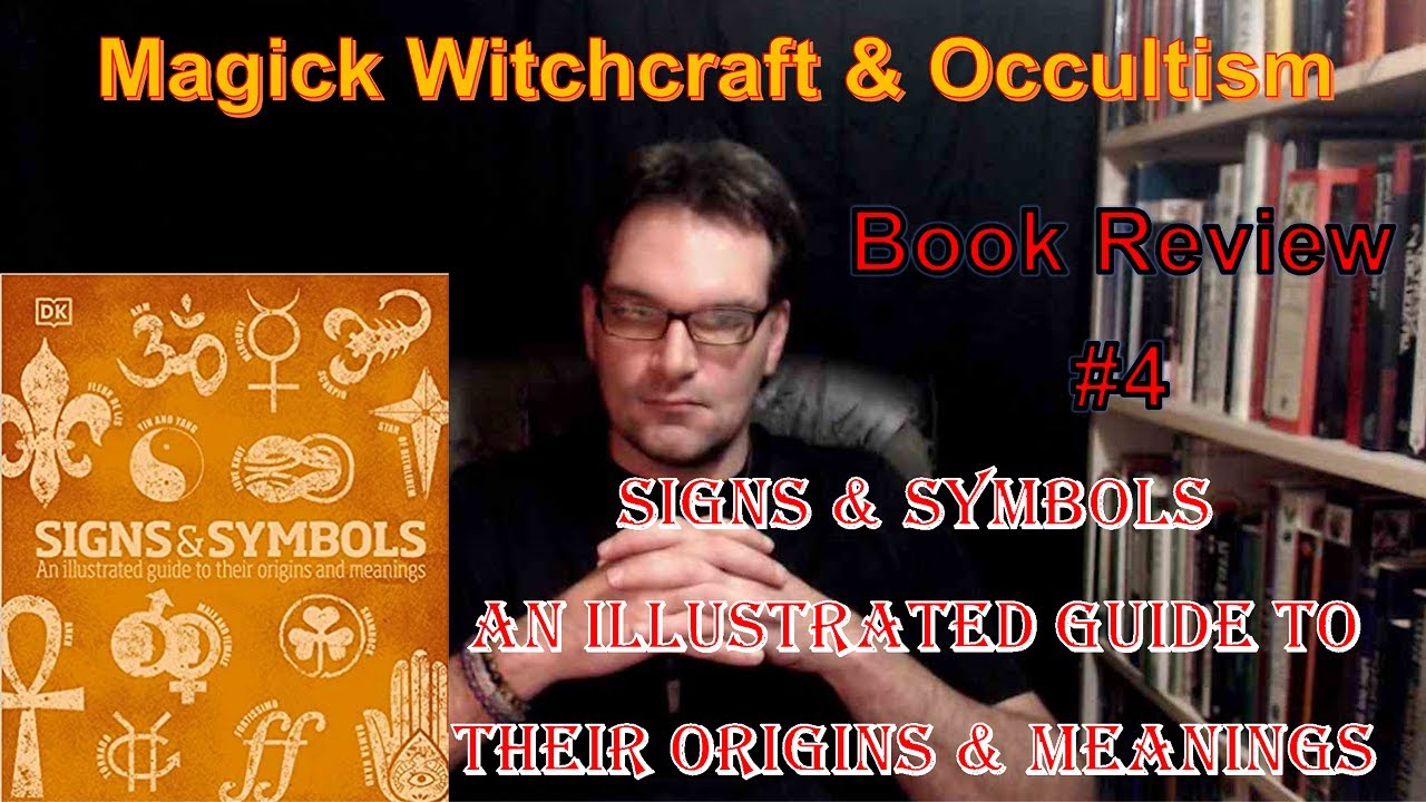 Magick Witchcraft & Occultism BR#4 Signs & Symbols An Illustrated Guide to Their Origins & Meanings