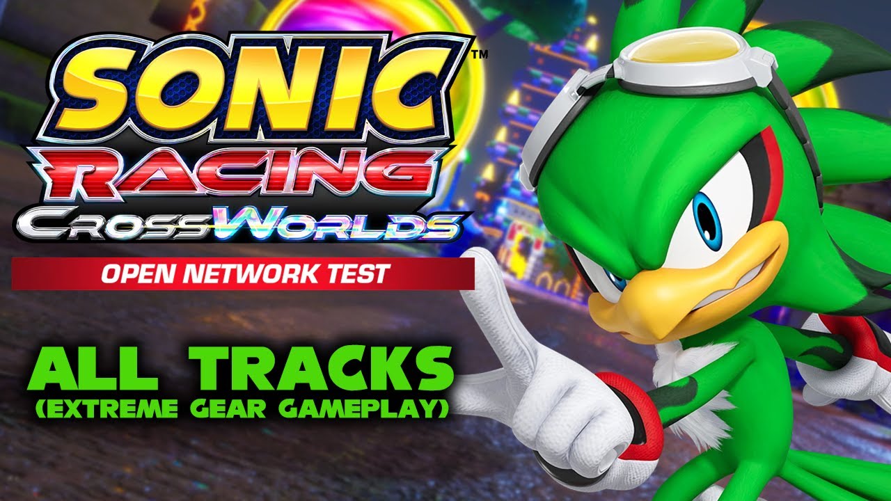 Sonic Racing: CrossWorlds - Open Network Test | All Tracks (Extreme Gear Gameplay)