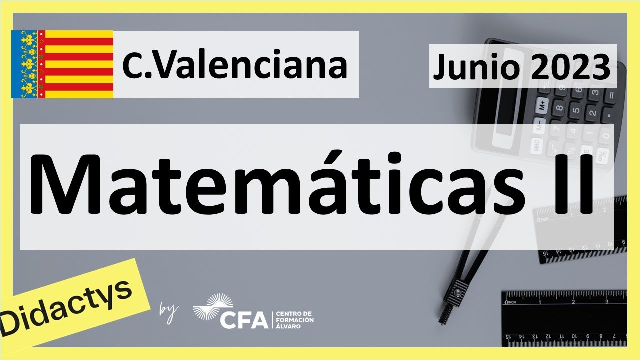 🚀MATEMÁTICAS II JUNIO 2023 ▶️ Examen Selectividad PAU✔️Comunidad Valenciana