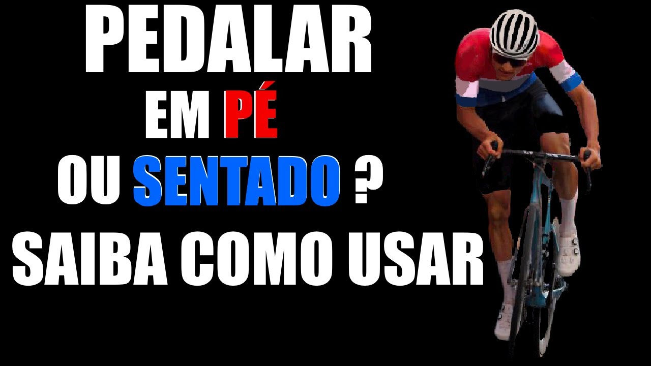 PEDALAR EM PÉ OU SENTADO? SAIBA COMO USAR