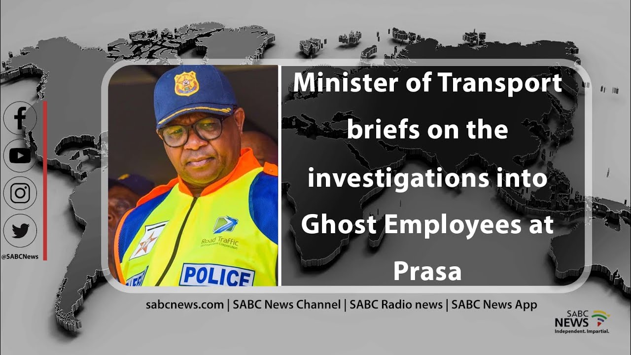 Minister of Transport briefs on the investigations into Ghost Employees at Prasa