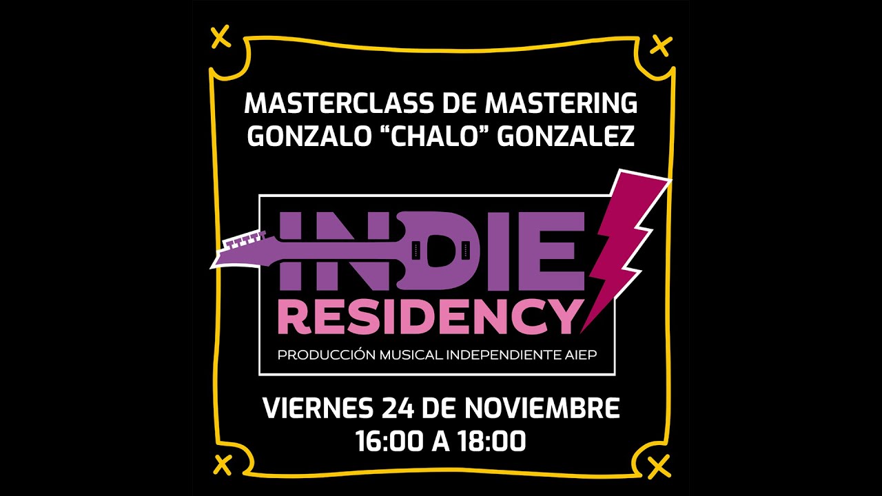 Indie Residency – Masterclass de Mastering