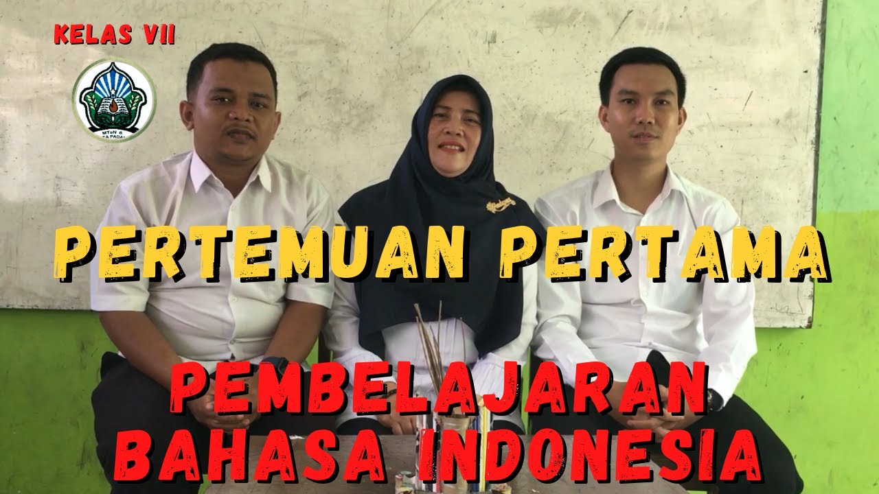 PERTEMUAN PERTAMA BAHASA INDONESIA KELAS VII MTsN 6 KOTA PADANG TAHUN AJARAN 2021/2022