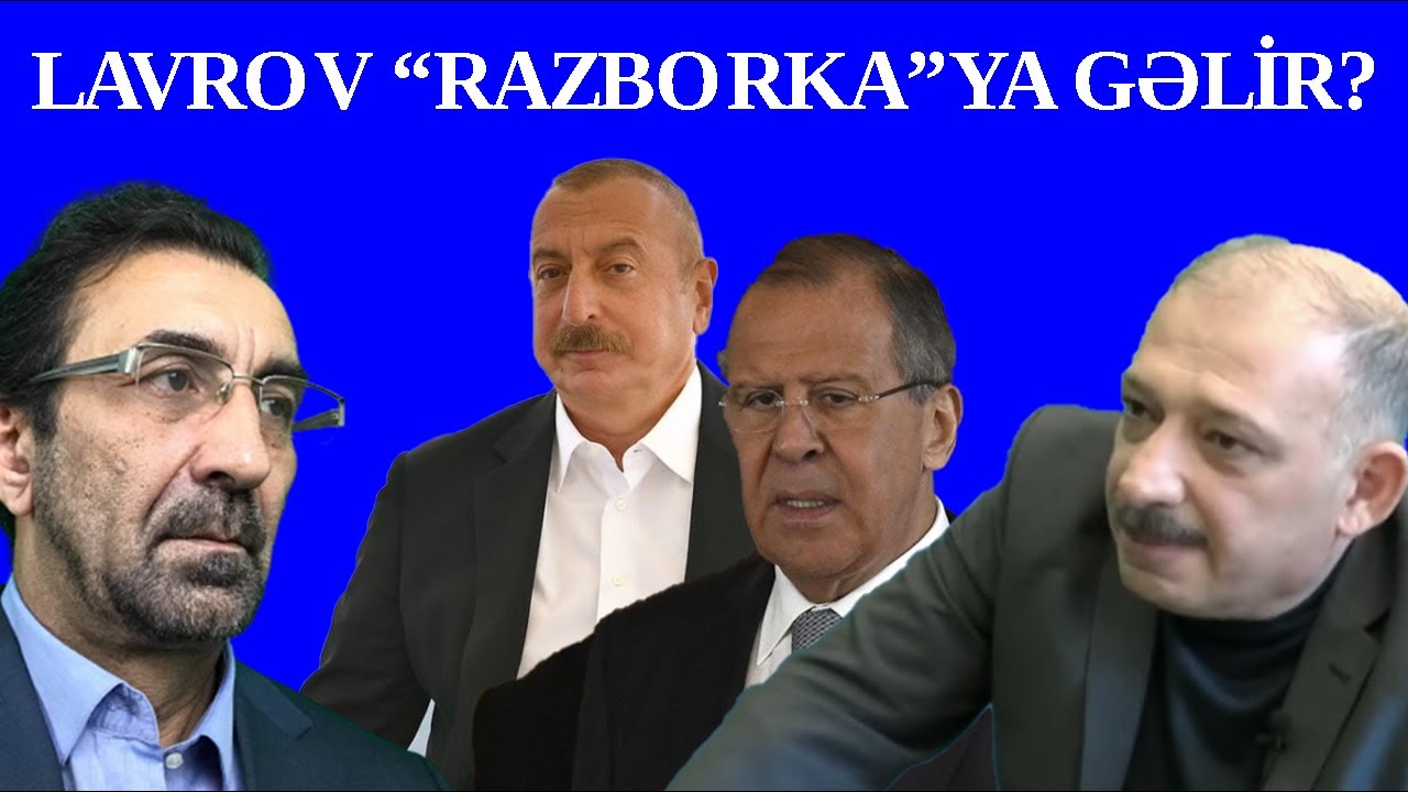 Rusiyanın hansı iddiaları var? Lavrov Putinin ƏLiyevə hansı mesajlarını gətirir?