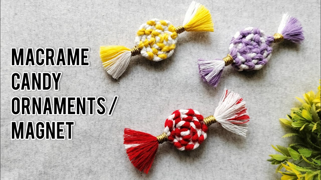 Macrame Candy Tutorial | How to make Macrame Christmas Candy Ornament | Easy Candy Magnets | DIY
