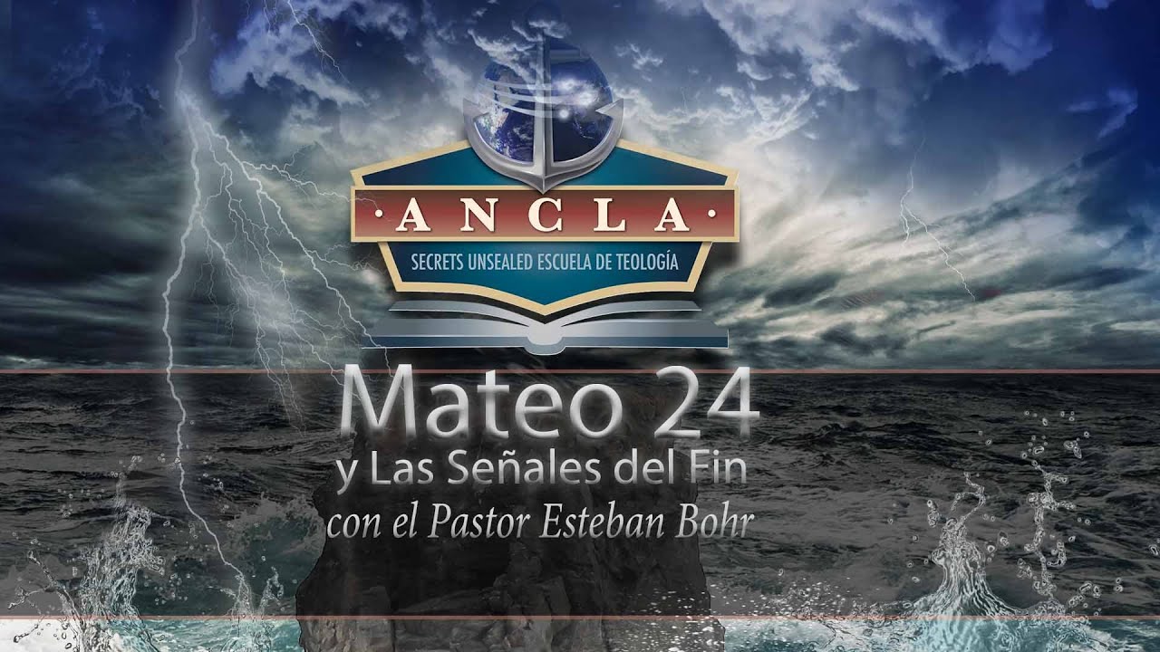 1. Siete Grandes Verdades en Cuanto a Mateo 24 - Pr. Esteban Bohr - Mateo 24 y las Señales del Fin