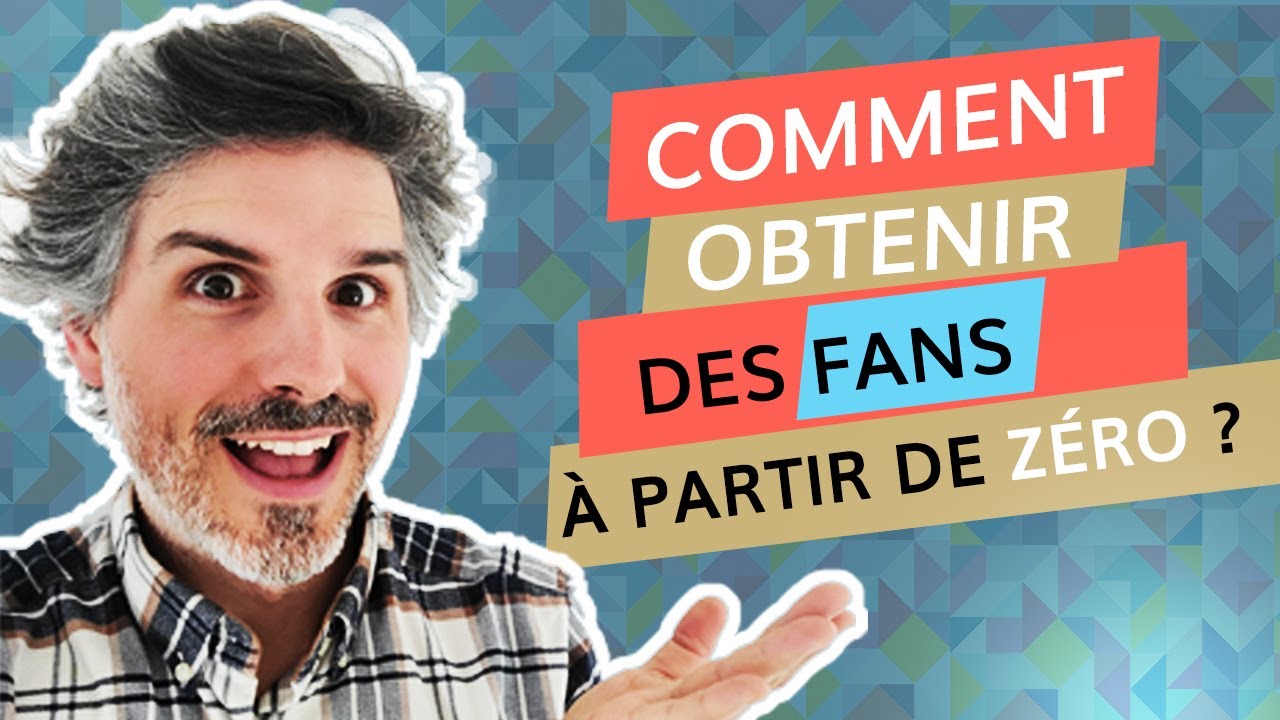 Comment obtenir des fans à partir de zéro ?
