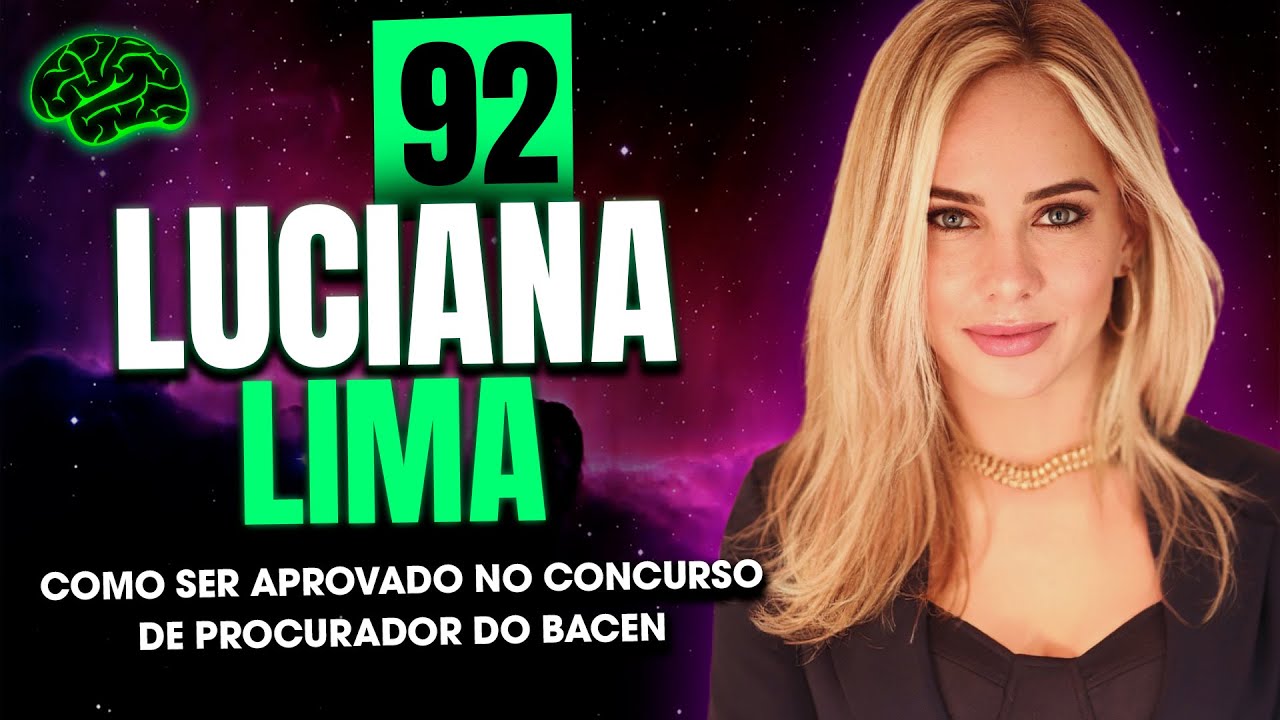 Luciana Lima (Como ser Aprovado no Concurso de Procurador do Bacen) - Tudo em mente Podcast #92
