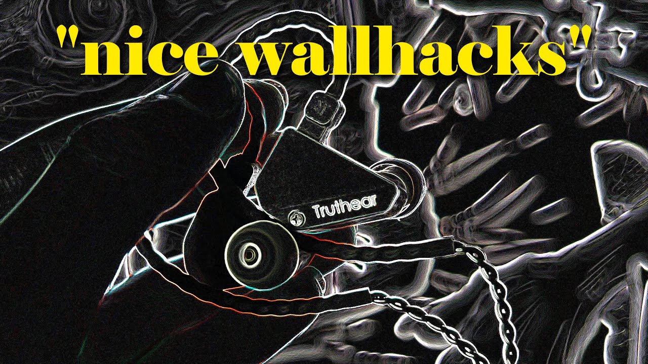 The Truthear HEXA Are Just Wallhacks...