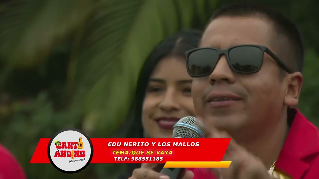 Los Mallos Edu Nerito / Que se vaya - Canto Andino 2024 - En Vivo