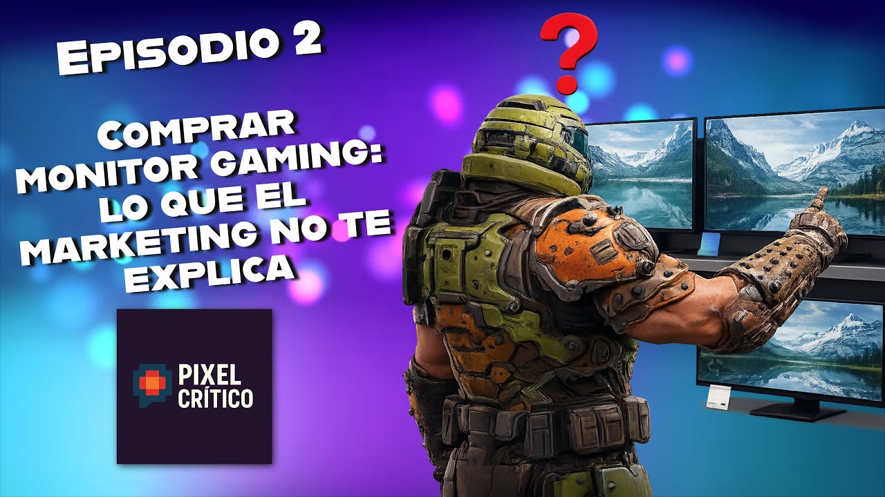 Comprar monitor gaming: lo que el marketing no te explica