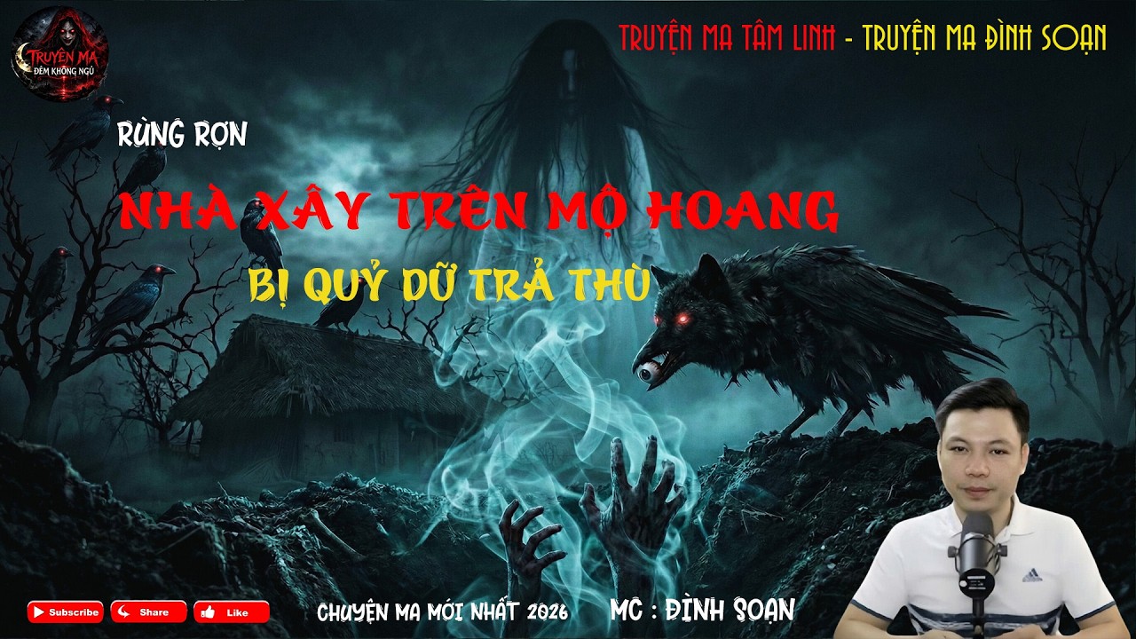 NHÀ XÂY TRÊN MỘ HOANG - BỊ QUỶ DỮ TRẢ THÙ | Truyện ma | Truyện Ma Đình Soạn | Truyện Ma Có Thật