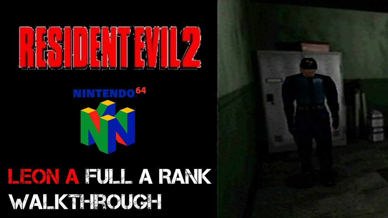 Resident Evil 2 [Nintendo 64] - Leon A Scenario - Complete A Rank Walkthrough [No Commentary]