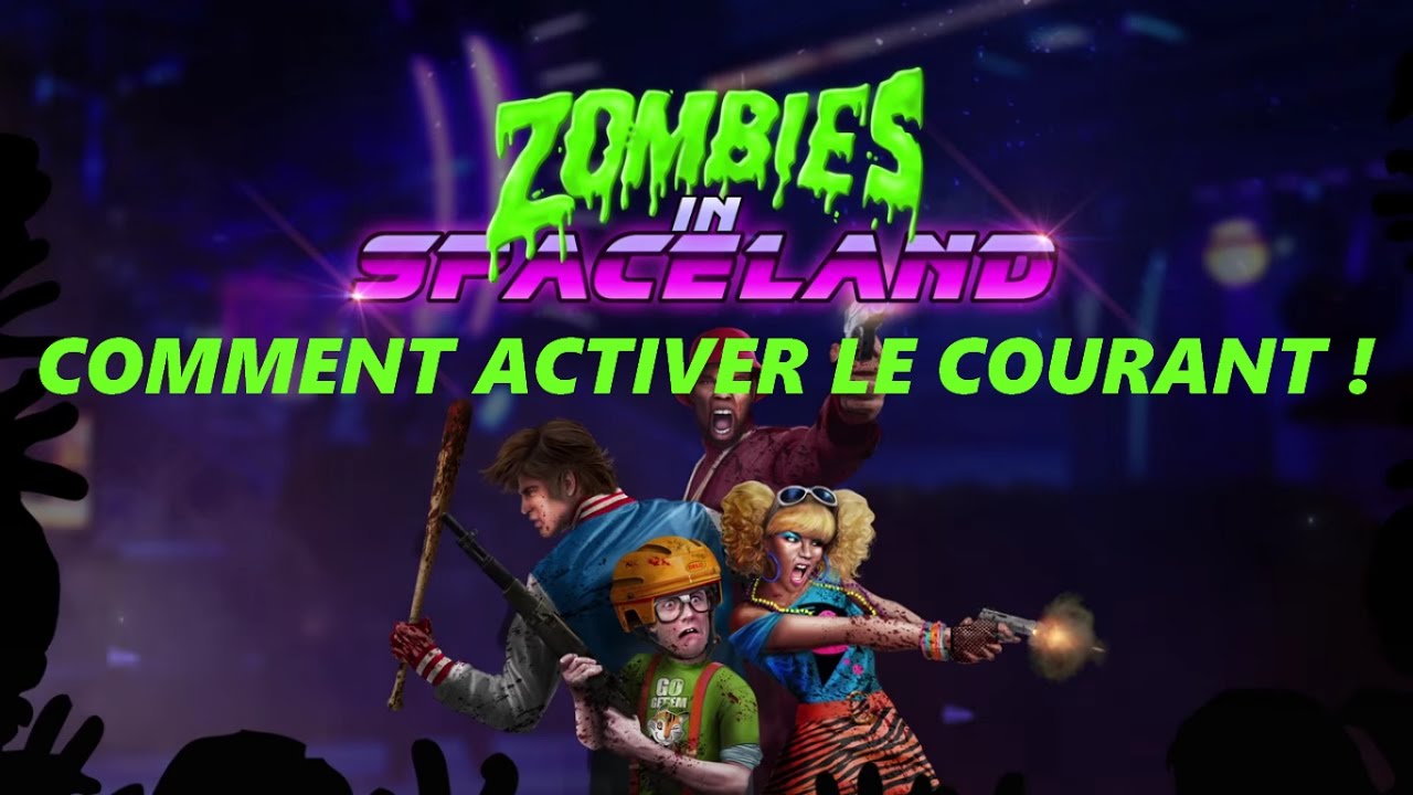 [ZOMBIES IN SPACELAND] COMMENT ACTIVER LE COURANT !