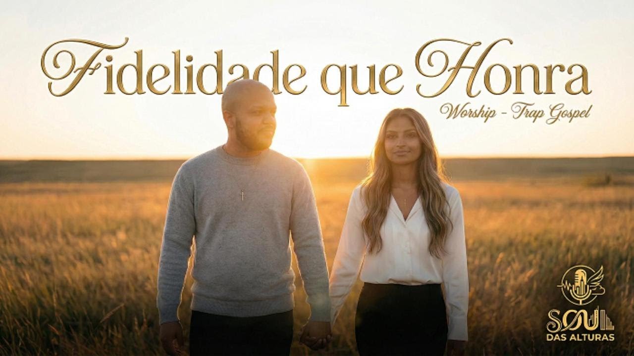 FIDELIDADE QUE HONRA I SÉRIE RELACIONAMENTO GUIADO POR DEUS I WORSHIP - TRAP