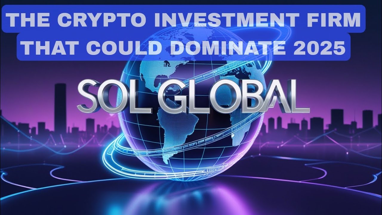 SOL Global: The Crypto Investment Firm That Could Dominate 2025