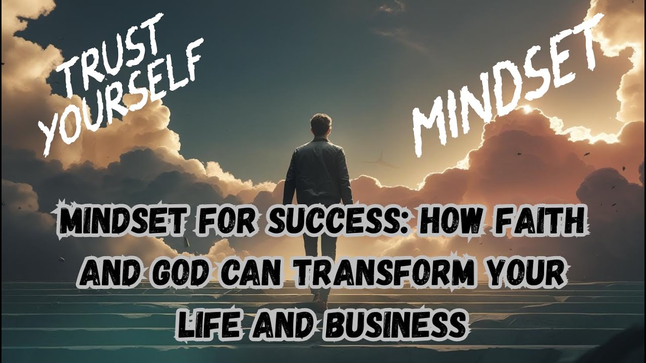 Christian #Mindset for #Success: How Faith and #God Can #Transform Your Life and #Business