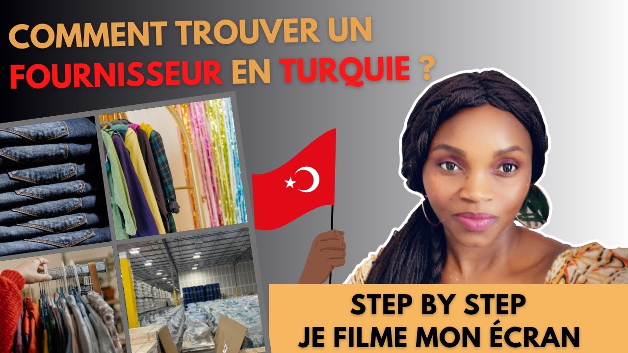 Comment trouver un FOURNISSEUR en TURQUIE?  STEP BY STEP