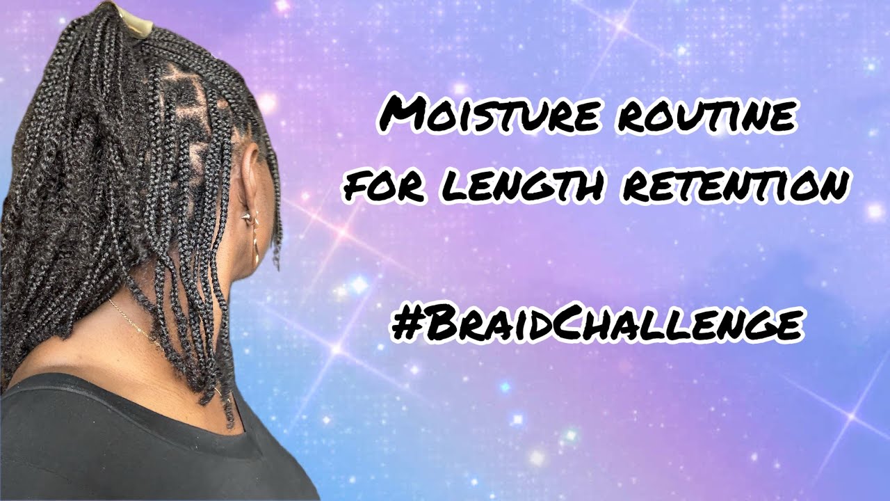 Moisturize my braids with me! Weekly moisture routine for braids while on the braid challenge