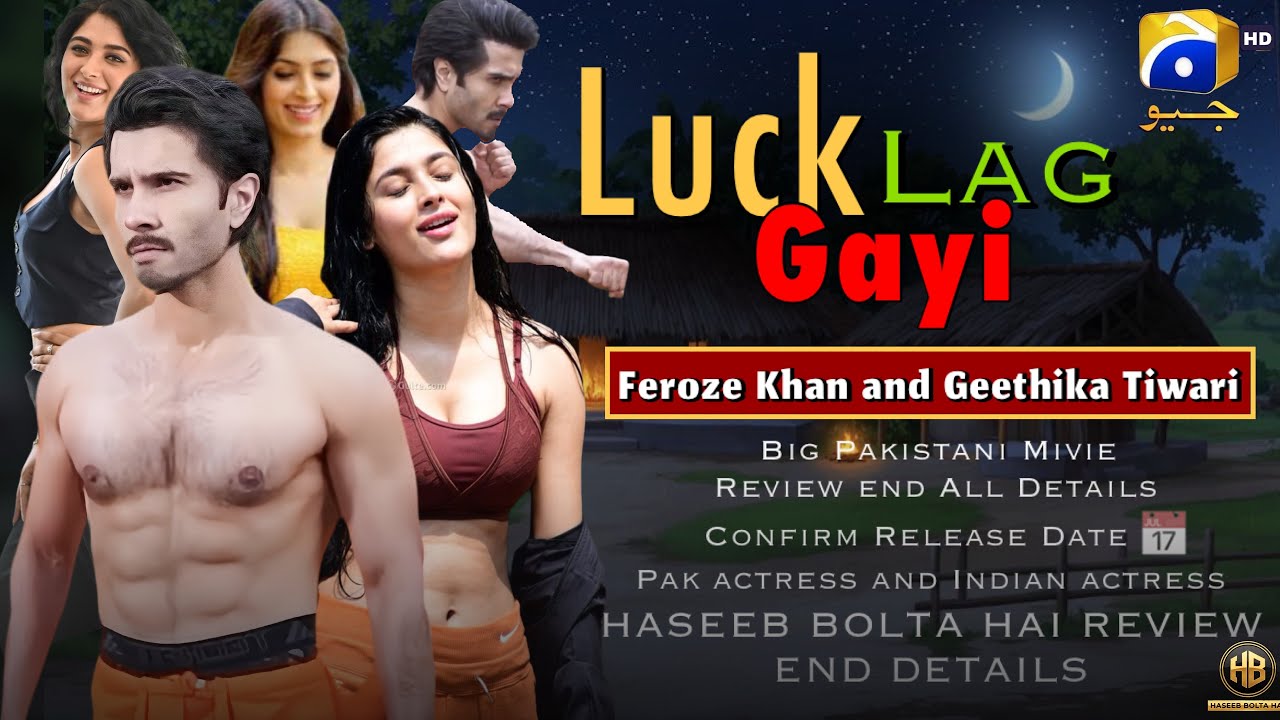 Luck Lag Gayi | Feroze Khan and Geethika Tiwari | Upcoming Movie 