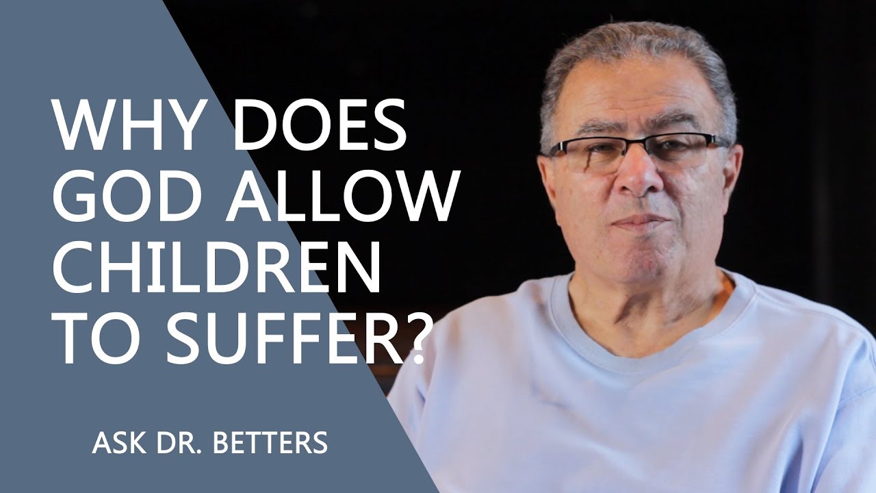 Why Does God Allow Children To Suffer?