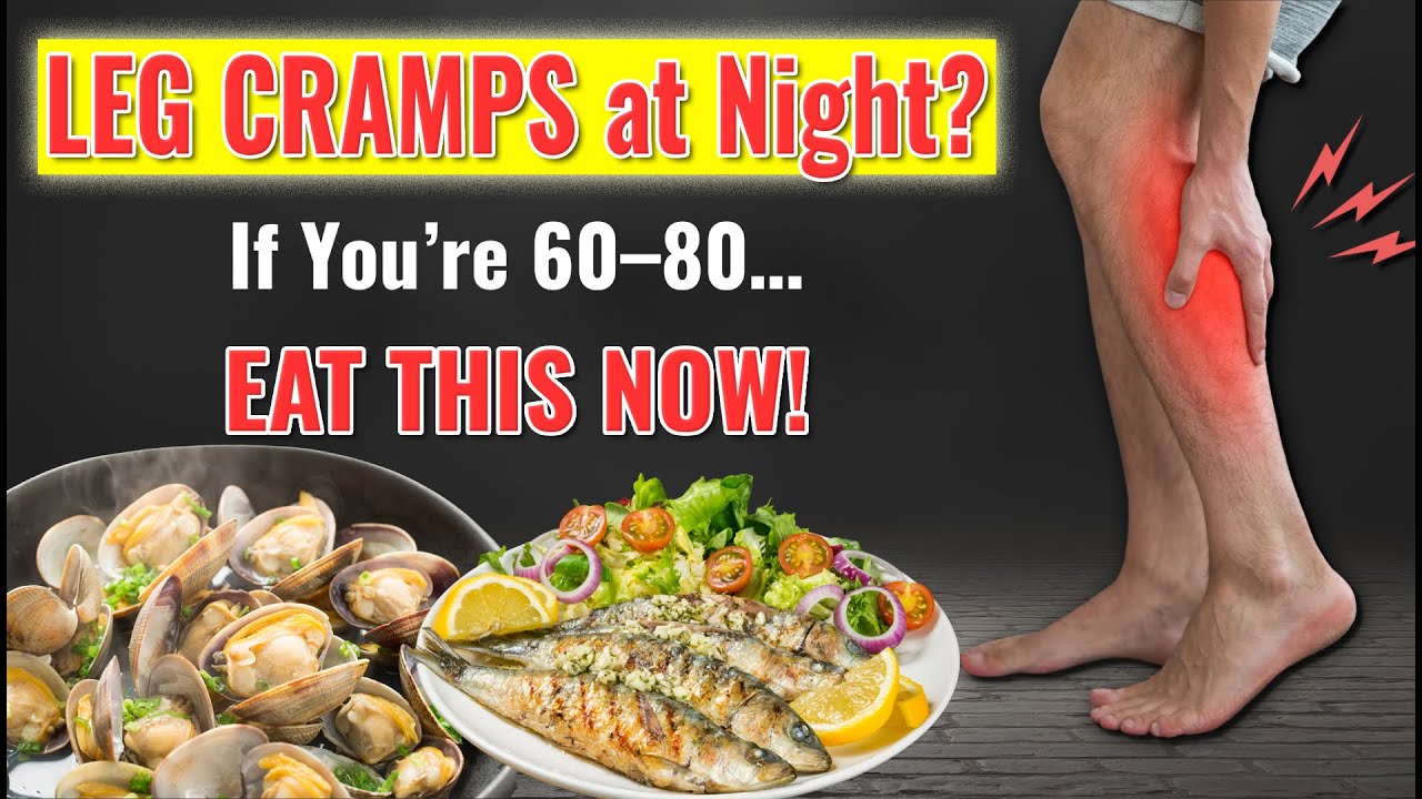 Stop Leg Cramps at Night! 9 Nutrients You Must Eat After 60
