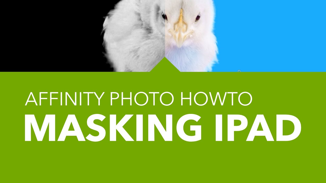 Affinity Photo IPAD tutorial for masking basics