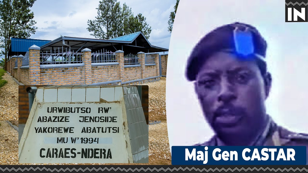 Urugo rwa Maj Gen CASTAR rwo ku musozi wa Ndera rwongereye ubukana bwo kwica Abatutsi i CARAES Ndera