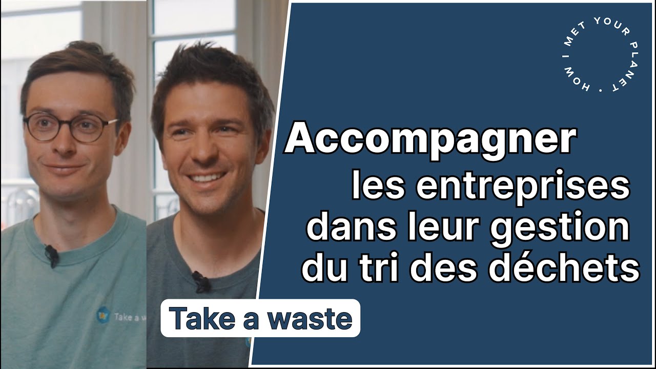 Découvrez Take A Waste avec Alexis et Mathieu, co-fondateurs