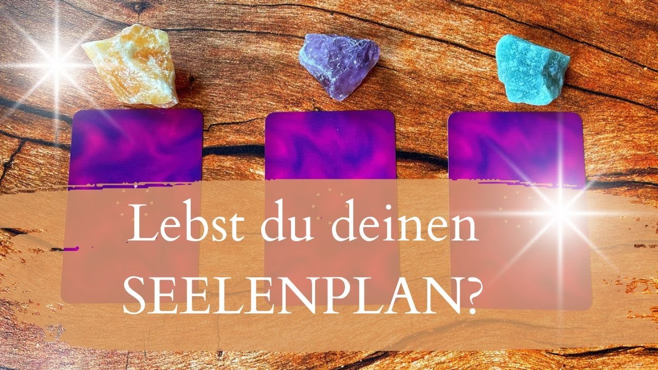 Lebst du deinen Seelenplan? #akashachronik #auswahlorakel