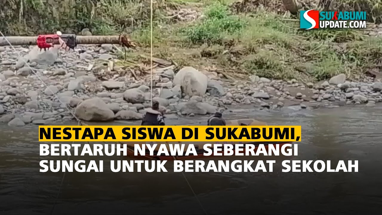 Nestapa Siswa di Sukabumi, Bertaruh Nyawa Seberangi Sungai Untuk Berangkat Sekolah