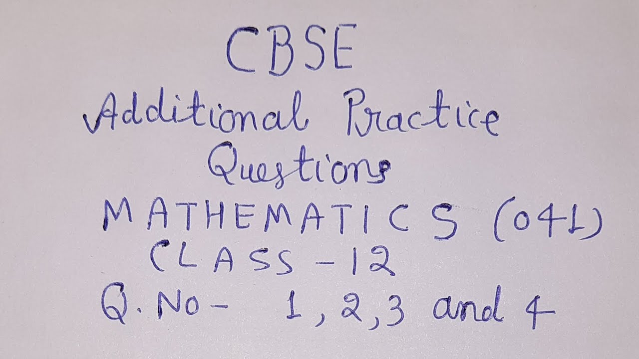 Class 12 Maths CBSE Additional Practice Questions 