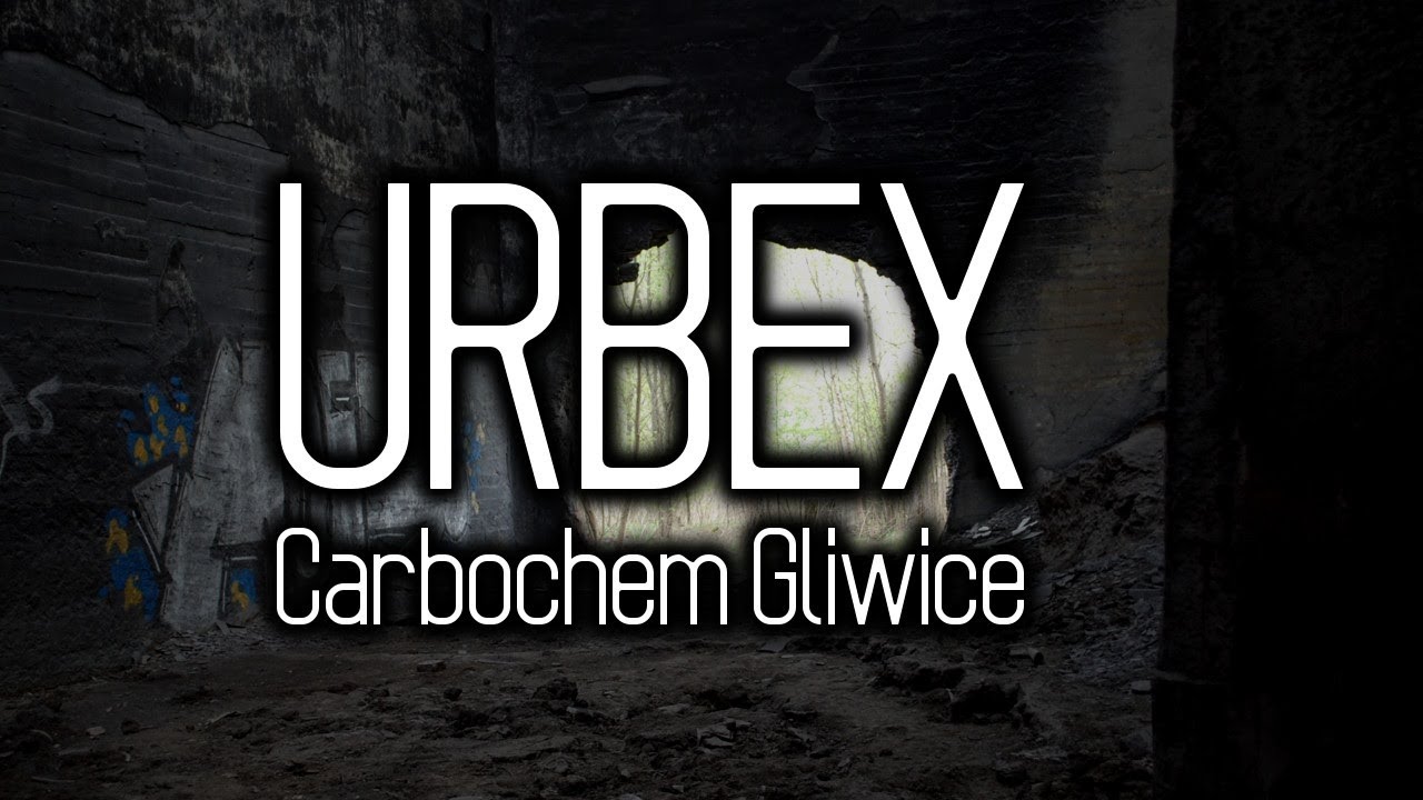 Carbochem Gliwice - URBEX