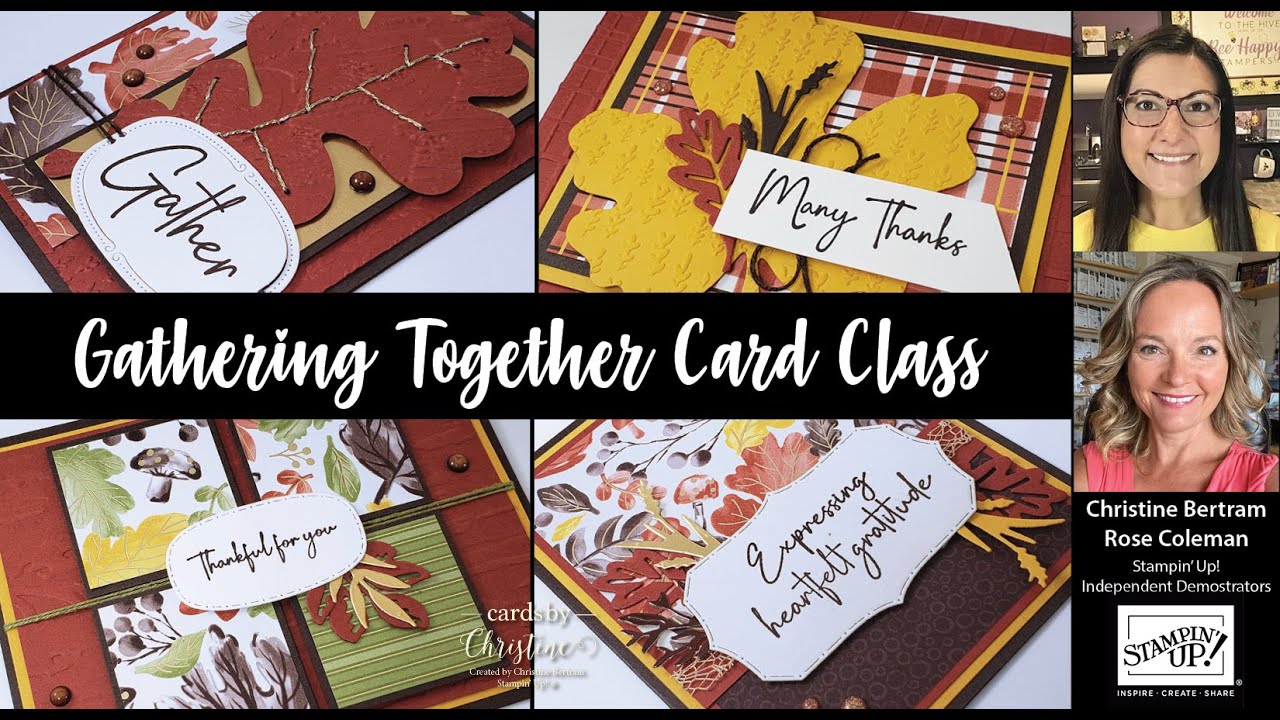 Gathering Together Suite Class with Cards by Christine & Stamping with Rose