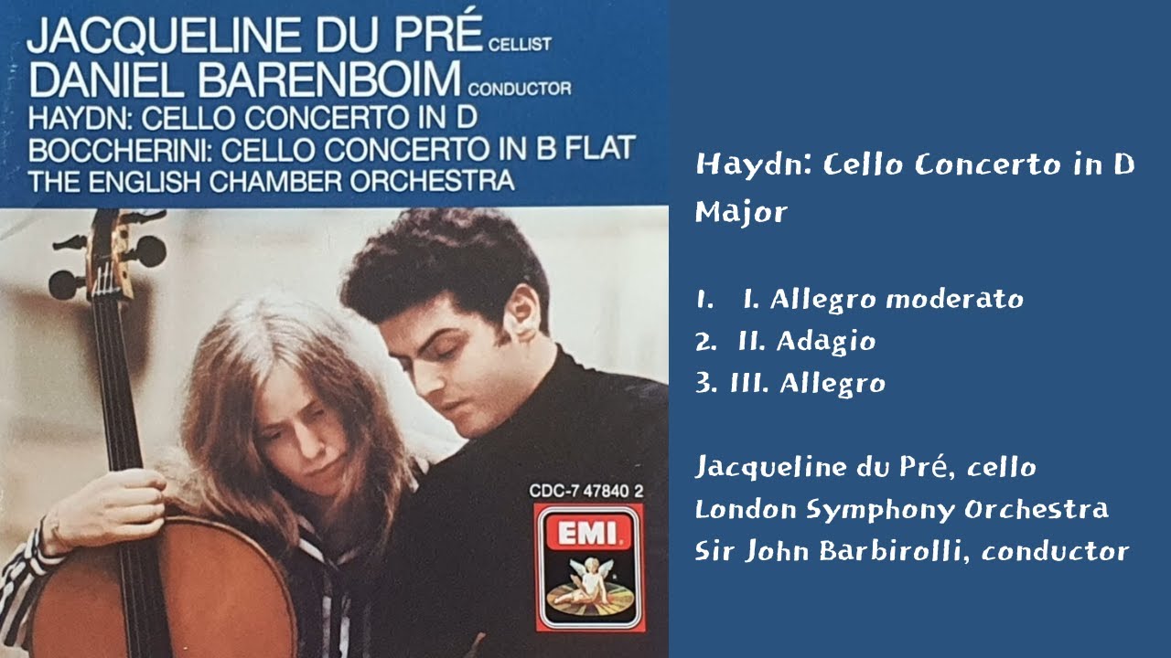 Haydn: Cello Concerto in D Major - Jacqueline du Pr&eacute;