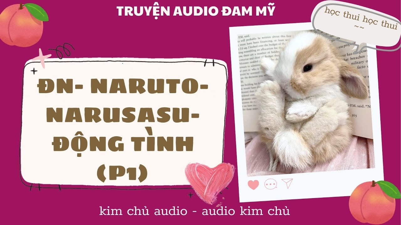 [BL-  AUDIO ] [ĐN NARUTO- NARUSASU ] PHẦN 1- ĐỘNG TÌNH