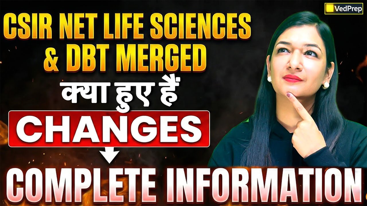 CSIR NET Life Sciences & DBT Merger 🔥 | What Changed & What Didn’t? | Complete Information | VedPrep