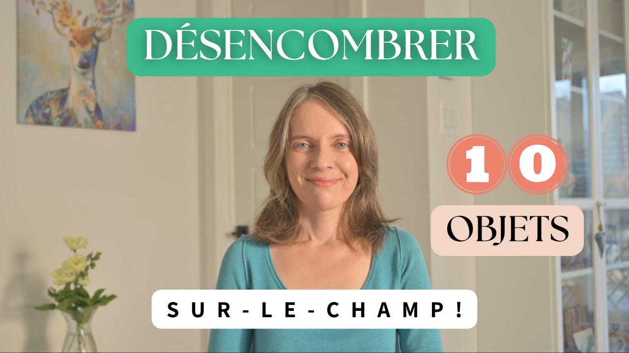 10 objets à DÉSENCOMBRER sur-le-champ !