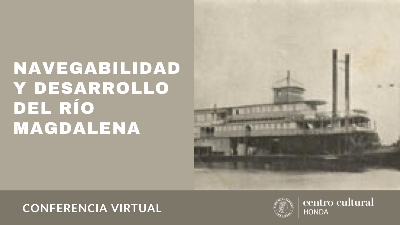 Conferencia | Navegabilidad y desarrollo del r&iacute;o Magdalena
