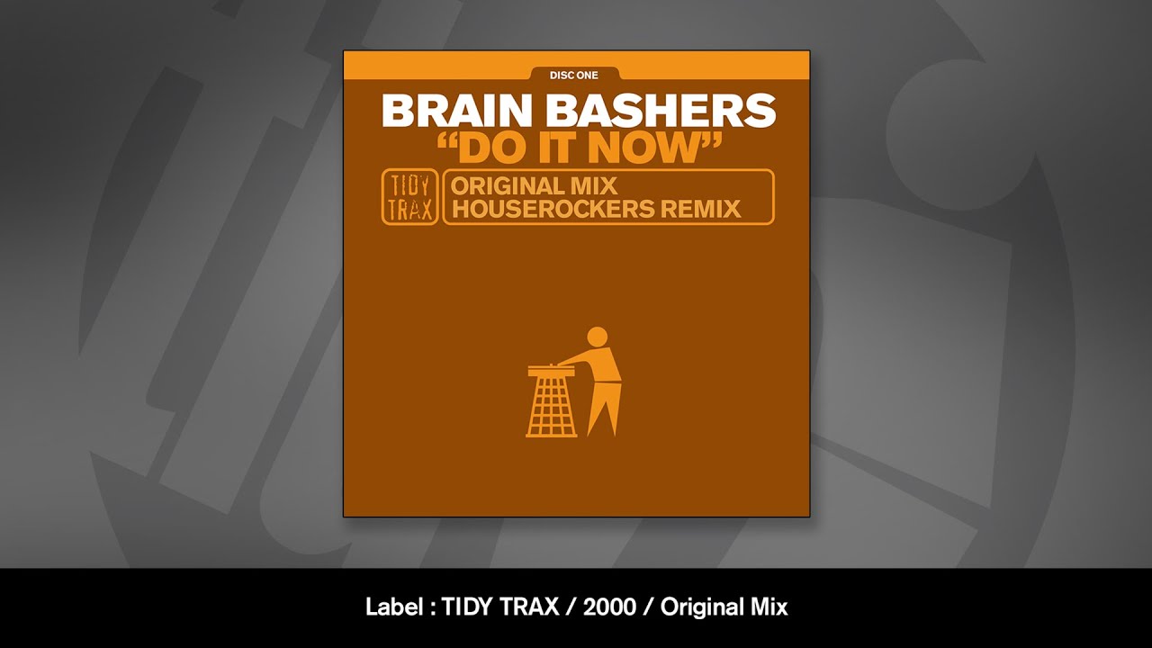 Brain Bashers - Do It Now (Original Mix)
