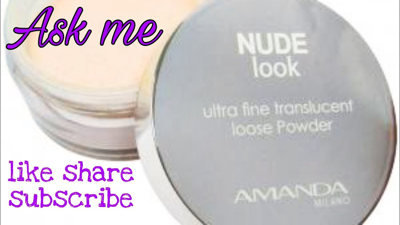 بودر اماندا نود لوكPowder amanda nude look  افضل بودر للمعان والزيوت وكمان ثبات