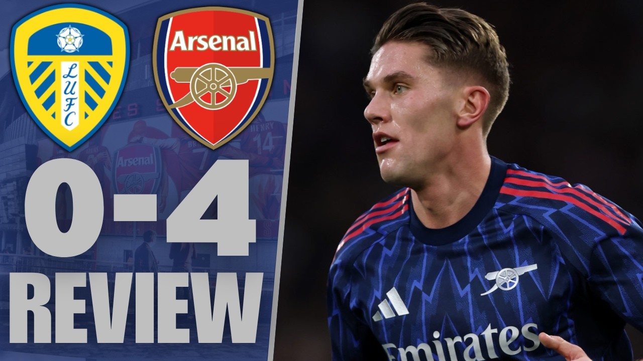 LEEDS 0-4 ARSENAL MATCH HIGHLIGHTS & GOALS
