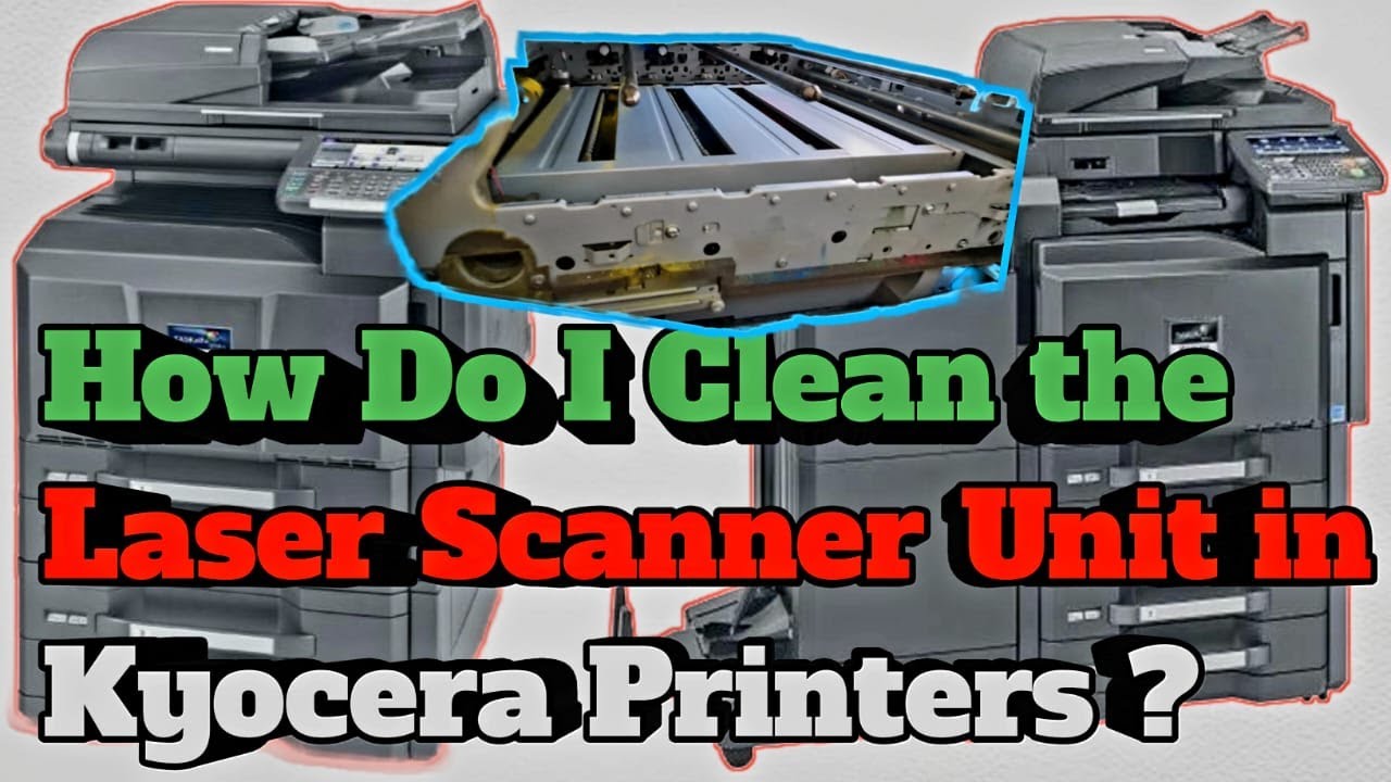 How to Clean Laser Scanner Unit in Kyocera TASKalfa/UTAX/Triumph-Adler Printers