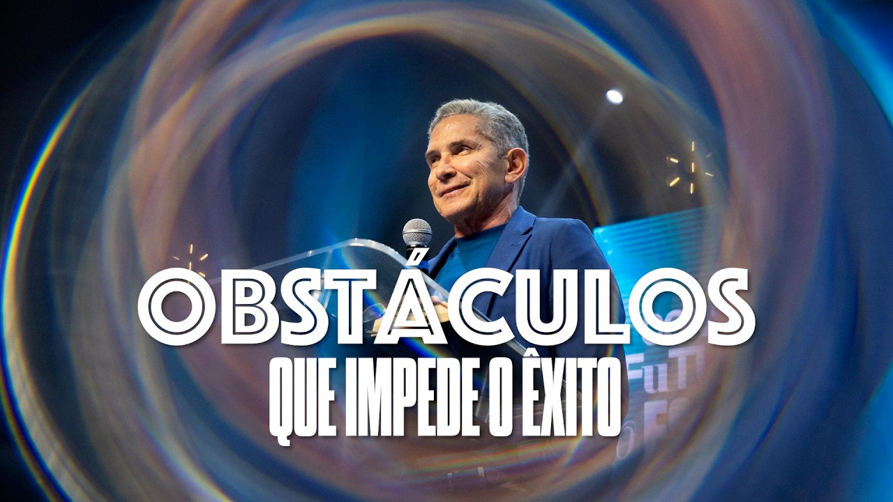 OBSTÁCULOS QUE IMPEDEM O ÊXITO / PROVÉRBIOS 16:18 / PR. LOURIVAL PEREIRA
